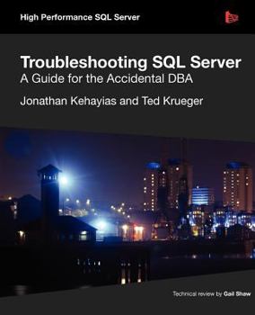 Paperback Troubleshooting SQL Server - A Guide for the Accidental DBA Book