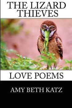 Paperback The Lizard Thieves: Love Poems Book