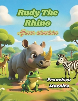 Rudy the Rhino: African Adventure.