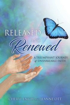 Paperback Released and Renewed: A Triumphant Journey of Unshakeable Faith Book