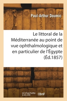 Paperback Le littoral de la Méditerranée au point de vue ophthalmologique [French] Book