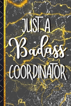 Paperback Just a Badass Coordinator: Novelty Coordinator Gifts: Black Marble Paperback Journal Book