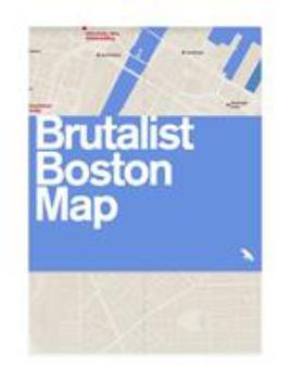 Paperback Brutalist Boston Map: Guide to Brutalist Architecture in Boston Book
