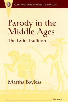 Hardcover Parody in the Middle Ages: The Latin Tradition (Recentiores: Later Latin Texts And Contexts) Book