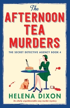 The Afternoon Tea Murders: An utterly unputdownable cozy murder mystery (The Secret Detective Agency)