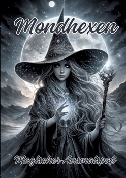 Mondhexen: Magischer Ausmalspaß (German Edition)