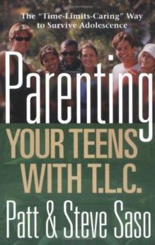 Paperback Parenting Your Teens with T.L.C.: The "Time-Limits-Caring" Way to Survive Adolescence Book