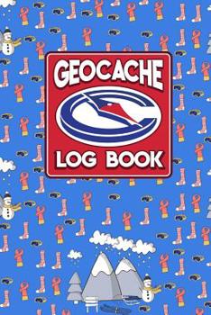 Geocache Log Book: Geocache Note, Geocaching Log Template, Geocaching Diary, Geocaching Track, Cute Winter Skiing Cover