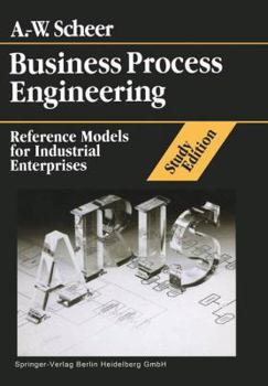 Business Process Engineering: Reference Models for Industrial Enterprises