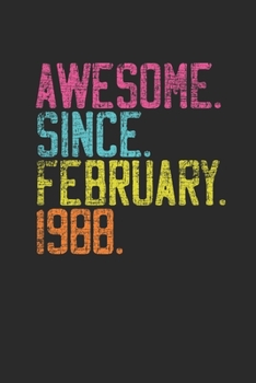 Awesome Since February 1988: Birthday Gift or Anniversary Gift Idea - Dotted Bullet Notebook