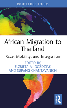 Paperback African Migration to Thailand: Race, Mobility, and Integration Book