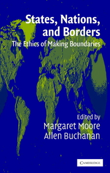 Paperback States, Nations, and Borders: The Ethics of Making Boundaries Book