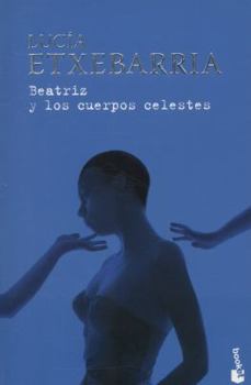 Mass Market Paperback Beatriz y los cuerpos celestes (Spanish Edition) [Spanish] Book