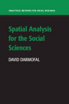 Spatial Analysis for the Social Sciences - Book  of the Analytical Methods for Social Research