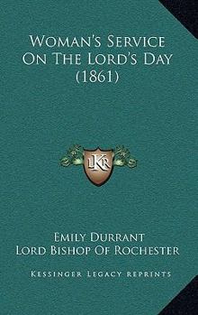 Paperback Woman's Service On The Lord's Day (1861) Book