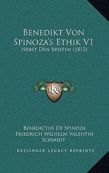 Paperback Benedikt Von Spinoza's Ethik V1: Nebst Den Briefen (1812) [German] Book