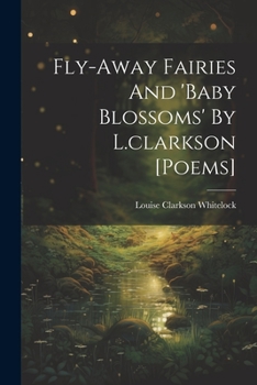 Paperback Fly-away Fairies And 'baby Blossoms' By L.clarkson [poems] Book