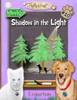 Shadow in the Light - Book #10 of the Fluffy & Fred