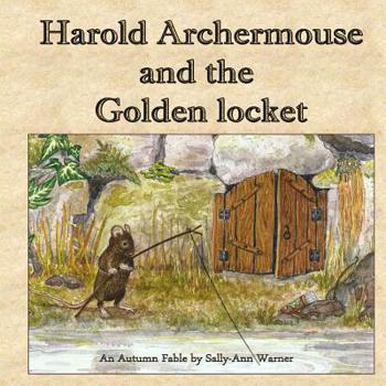 Paperback Harold Archermouse and the Golden Locket: An Autumn Fable Book