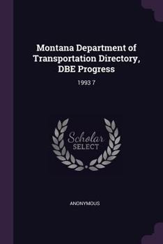 Paperback Montana Department of Transportation Directory, DBE Progress: 1993 7 Book