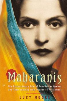 Hardcover Maharanis: The Extraordinary Tale of Four Indian Queens and Their Journey from Purdah to Parliament Book