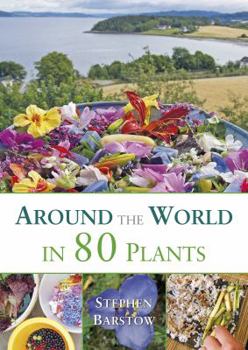 Paperback Around the World in 80 Plants: An Edible Perennial Vegetable Adventure for Temperate Climates Book