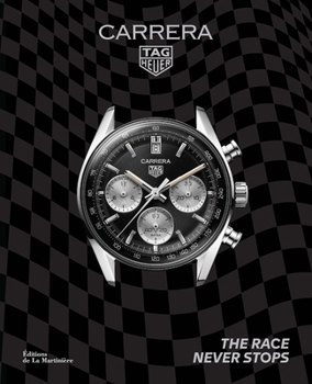 Hardcover Tag Heuer Carrera: The Race Never Stops Book