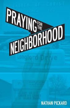 Paperback Praying for the Neighborhood Book