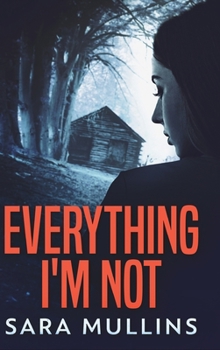 Hardcover Everything I'm Not Book