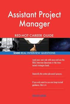 Paperback Assistant Project Manager RED-HOT Career Guide; 2500 REAL Interview Questions Book