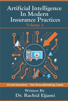 Paperback Artificial Intelligence in Modern Insurance Practices: AI and Insurance: Two Groundbreaking Cases Book