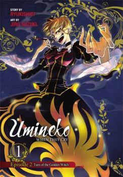 Umineko WHEN THEY CRY Episode 2: Turn of the Golden Witch, Vol. 1 - Book #3 of the Umineko no Naku Koro ni