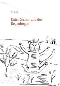 Kater Gismo und der Regenbogen