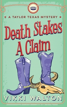 Paperback Death Stakes A Claim: A Taylor Texas Mystery Book