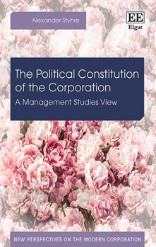 The Political Constitution of the Corporation: A Management Studies View