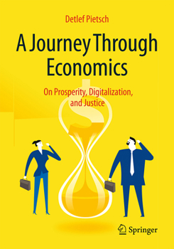 Paperback A Journey Through Economics: On Prosperity, Digitalization, and Justice Book