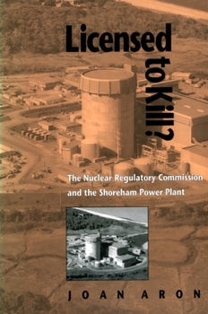 Paperback Licensed to Kill?: The Nuclear Regulatory Commission and the Shoreham Power Plant Book