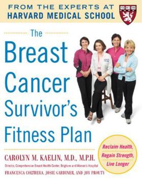 Paperback The Breast Cancer Survivor's Fitness Plan: A Doctor-Approved Workout Plan for a Strong Body and Lifesaving Results Book