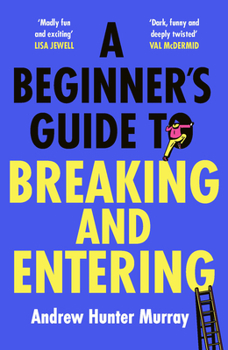 Hardcover A Beginner's Guide to Breaking and Entering Book