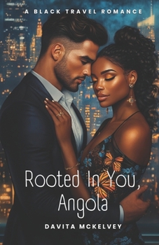 Paperback Rooted in You, Angola: A Black Travel Romance Book