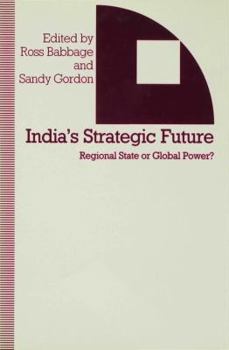 Hardcover India's Strategic Future: Regional State or Global Power? Book