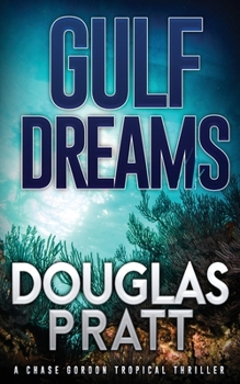 Paperback Gulf Dreams: A Chase Gordon Tropical Thriller Book