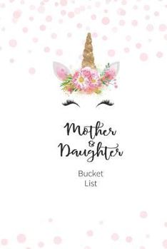 Mother and Daughter Bucket List : Write a Bucket List of Goals and Dreams