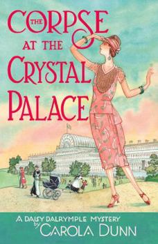The Corpse at the Crystal Palace - Book #23 of the Daisy Dalrymple