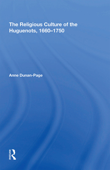 Paperback The Religious Culture of the Huguenots, 1660-1750 Book