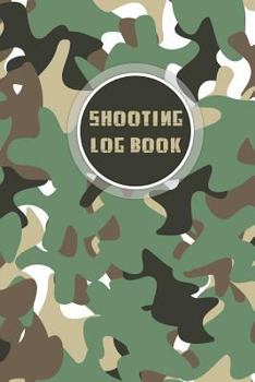 Paperback Shooting Log Book: Handloading Logbook, Range Shooting Book, Sport Shooting Record Logbook, Target Diagrams, Log Book for Target Shooting Book