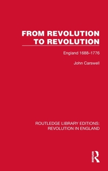 Hardcover From Revolution to Revolution: England 1688-1776 Book