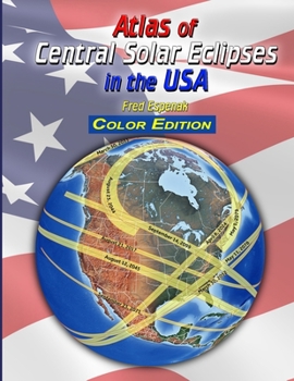 Paperback Atlas of Central Solar Eclipses in the USA - Color Edition Book