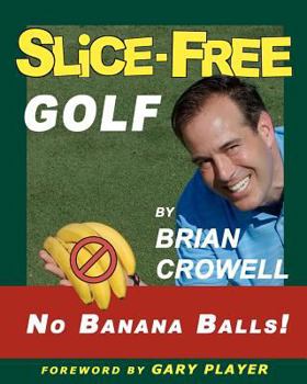 Paperback Slice-Free Golf: How to cure your slice in 3 easy steps Book