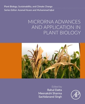 MicroRNA Advances and Application in Plant Biology (Plant Biology, sustainability and climate change)
